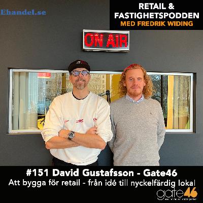 151. David Gustafsson - Gate46 / Att bygga för retail - från idé till nyckelfärdig lokal