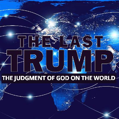 NTEB RADIO BIBLE STUDY: The Last Trump And The Judgment Of God Upon The Whole World