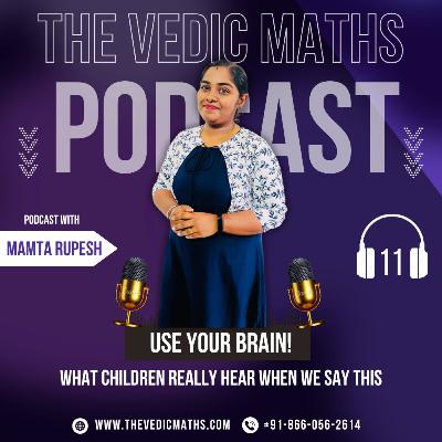 “Use Your Brain!” — What Children Really Hear When We Say This “Use Your Brain!” — What Children Really Hear When We Say This
