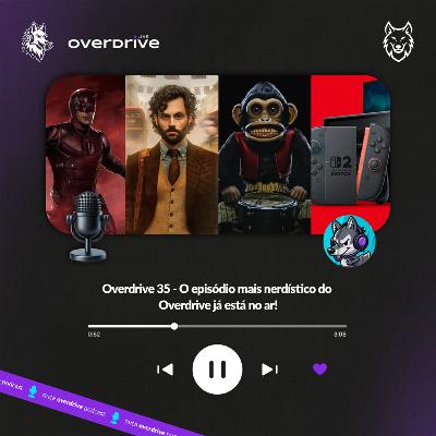 Overdrive 35 - 🎧 O episódio mais nerdístico do Overdrive já está no ar! 🚀 Overdrive 35 - 🎧 O episódio mais nerdístico do Overdrive já está no ar! 🚀