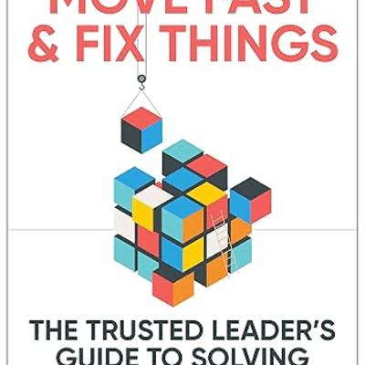 037 - Podcast Managementbook about Frei and Morriss’s book ‘Move Fast and Fix Things: a Leader’s Guide to Hard Problems’