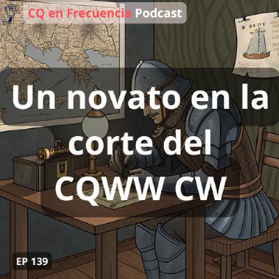 139 - Un novato en la corte del CQWW CW 139 - Un novato en la corte del CQWW CW