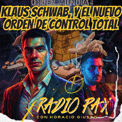 H. Giusto - "Klaus Schwab y el nuevo orden de control total" 🤖😈 Radio Pax #128