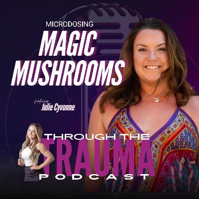 Microdosing Magic Mushrooms: Psilocybin Use To Heal Trauma Microdosing Magic Mushrooms: Psilocybin Use To Heal Trauma