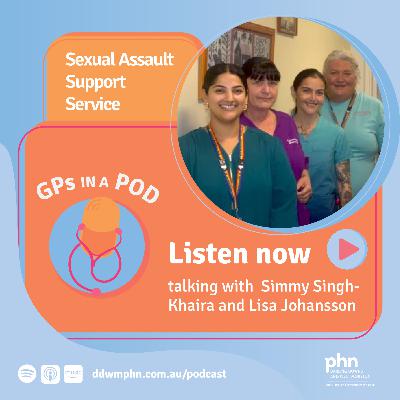 Episode 53: Sexual Assault Support Service - with Simmy Singh-Khaira and Lisa Johansson (West Moreton Health) Episode 53: Sexual Assault Support Service - with Simmy Singh-Khaira and Lisa Johansson (West Moreton Health)
