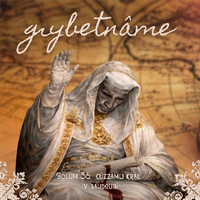 Bölüm 36: Cüzzamlı Kral IV. Baudouin