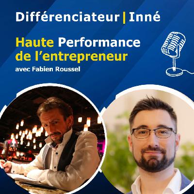 Haute Performance de l’entrepreneur avec Fabien Roussel Haute Performance de l’entrepreneur avec Fabien Roussel