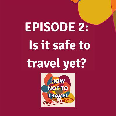 Is it safe to travel yet?