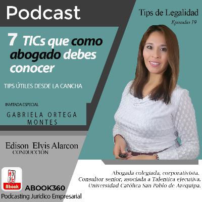 EP. 18 - 7 TICs QUE TODO ABOGADO DEBE CONOCER - TIPS DE LEGALIDAD - ABOOK360