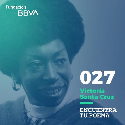 Encuentra tu poema: Victoria Santa Cruz, la magia del ritmo Encuentra tu poema: Victoria Santa Cruz, la magia del ritmo