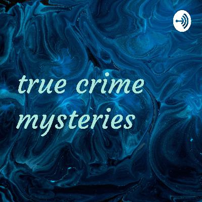 True crime$mysteries