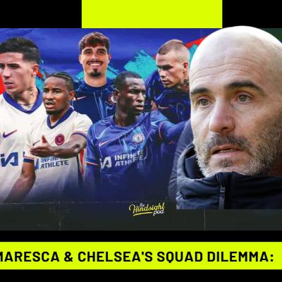 Enzo Maresca & Chelsea's Squad Dilemma