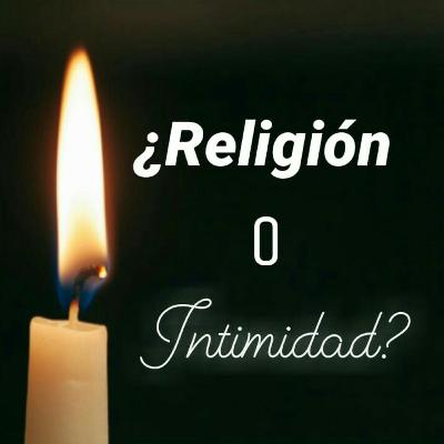 Religión o Intimidad