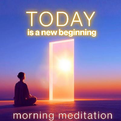 10 Minute Morning Meditation | A New Day, A New Beginning 10 Minute Morning Meditation | A New Day, A New Beginning