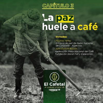 La Paz huele a Café. Con Paulina Yáñez y John Esmith Rincón - Capítulo 3.