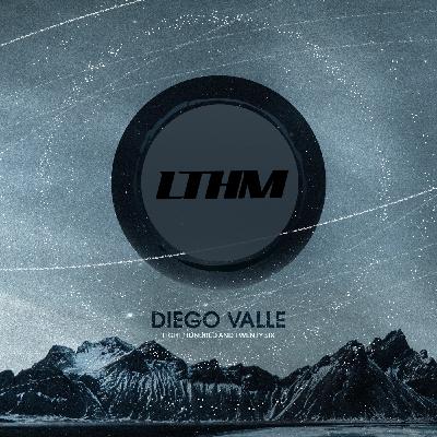 Episode 826: LTHM 826 – Mixed by Diego Valle Episode 826: LTHM 826 – Mixed by Diego Valle