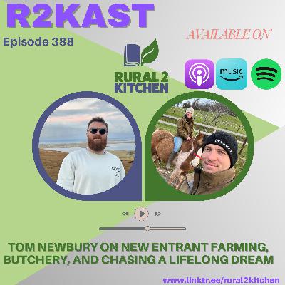 R2Kast 388 β Tom Newbury on new entrant farming, butchery, and chasing a lifelong dream R2Kast 388 β Tom Newbury on new entrant farming, butchery, and chasing a lifelong dream