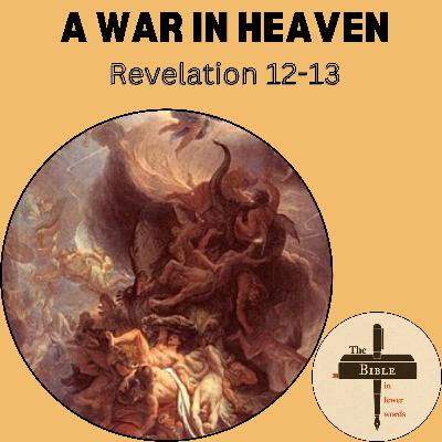 #306: Revelation 12-13 | The war in heaven #306: Revelation 12-13 | The war in heaven