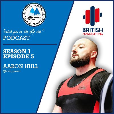 AARON HULL - World Record Holder | British Powerlifter | British Army Veteran (S01E05)