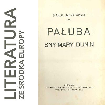 471. Karol Irzykowski 🇵🇱 PAŁUBA. SNY MARII DUNIN (1903)