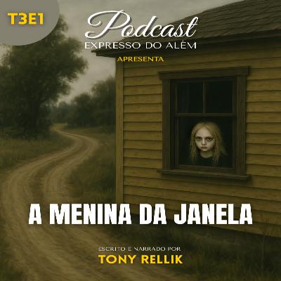 #3x1 - A Menina da Janela #3x1 - A Menina da Janela