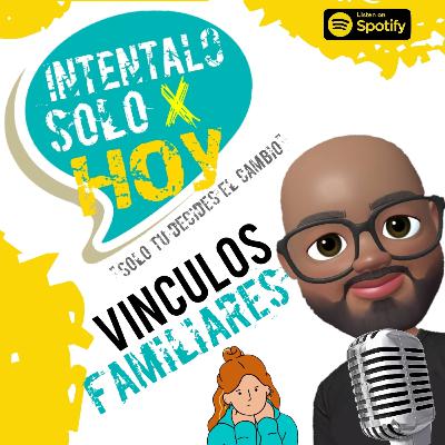 Vínculos Familiares y su Importancia. Vínculos Familiares y su Importancia.