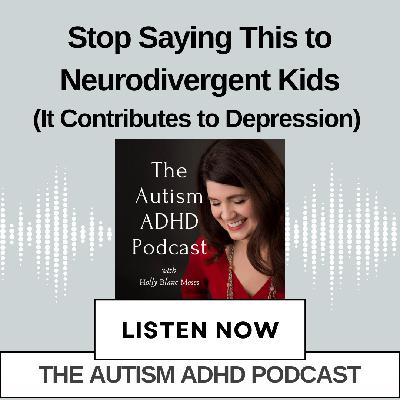 Stop Saying This to Neurodivergent Kids (It Contributes to Depression)