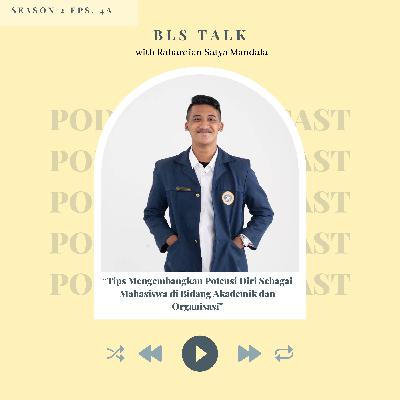 Season 2 Eps 4A: Tips Mengembangkan Potensi Diri Sebagai Mahasiswa di Bidang Akademik dan Organisasi