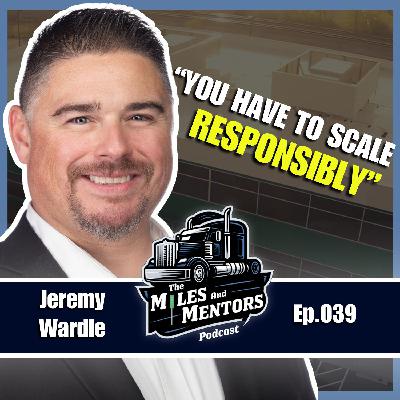 Surviving and Scaling in Trucking with Jeremy Wardle | A Trucking Podcast Surviving and Scaling in Trucking with Jeremy Wardle | A Trucking Podcast