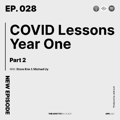 Ep 28: COVID Lessons Year One - Part 2 Ep 28: COVID Lessons Year One - Part 2