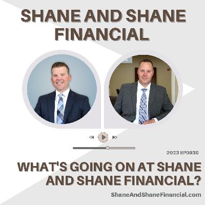 2023 EP0930 | Shane And Shane Financial | Recent Events At Shane And Shane Financial
