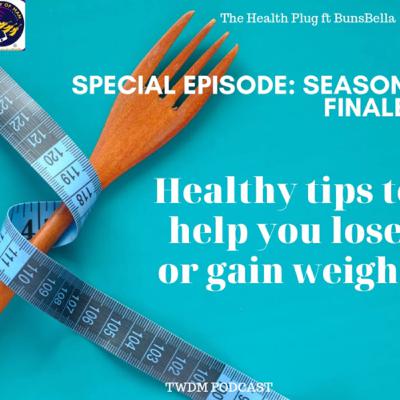 Healthy Tips to lose or gain weight