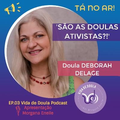 Vida de Doula 03 - São As Doulas Ativistas?!
