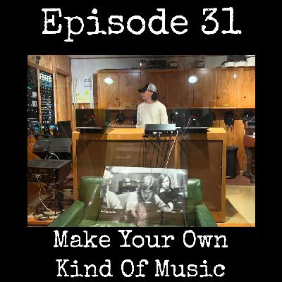 031 Make Your Own Kind Of Music 031 Make Your Own Kind Of Music