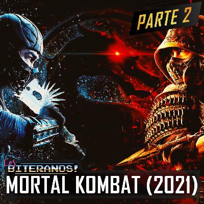 Los Biteranos S02 E11 - Análisis: Mortal Kombat 2021 (Parte 2 de 2) // SPOILERS!!!