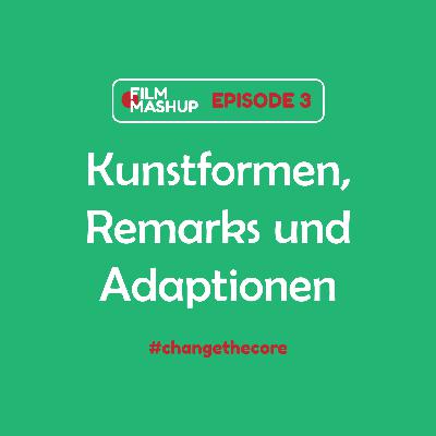 Kunstformen, Remakes und Adaptionen SPECIAL | Filmmashup S1 E3