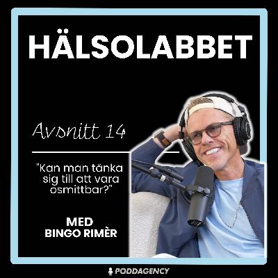 14. Bingo Rimér - Kan man tänka sig till att vara osmittbar? 14. Bingo Rimér - Kan man tänka sig till att vara osmittbar?