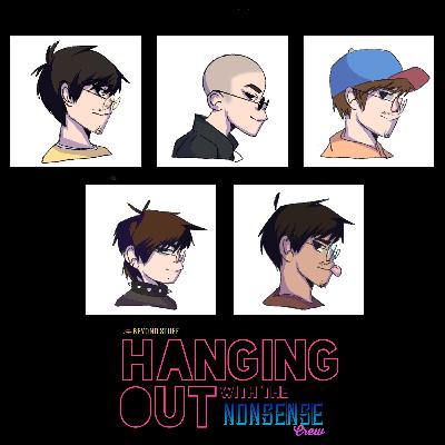 FROM THE ARCHIVE- Hanging Out With The Nonsense Crew #1