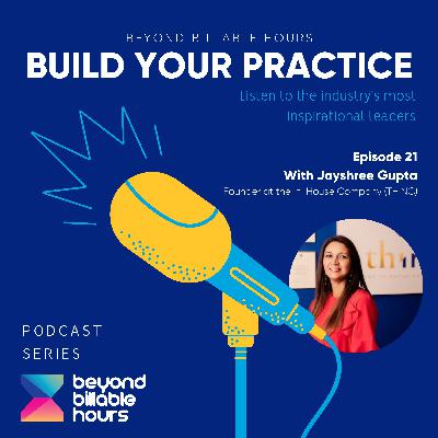 Build Your Practice Episode 21 with Jayshree Gupta