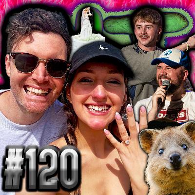The Time Luke And Meg Got Engaged - Ep 120 (Live In Perth)