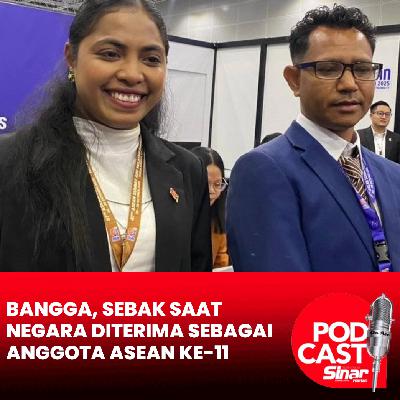 Bangga, sebak saat negara diterima sebagai anggota ASEAN ke-11 Bangga, sebak saat negara diterima sebagai anggota ASEAN ke-11