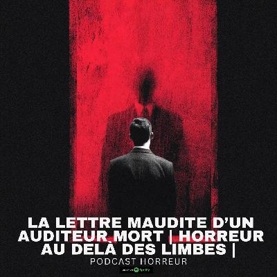 La Lettre Maudite d’un Auditeur Mort | horreur au delà des limbes | Podcast Horreur