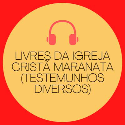 (Tm) 35 - Livres da Igreja Cristã Maranata (testemunhos diversos)