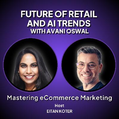 194. Future of Retail and AI Trends with Avani Oswal 194. Future of Retail and AI Trends with Avani Oswal