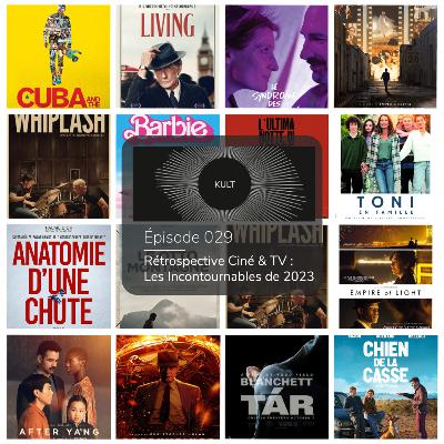 KULT 029 - Rétrospective Ciné & TV : Les Incontournables de 2023
