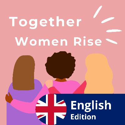Découvrez cet été Together Women Rise — en anglais 🇬🇧