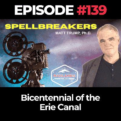 Spellbreakers Ep 139: Bicentennial of the Erie Canal Spellbreakers Ep 139: Bicentennial of the Erie Canal
