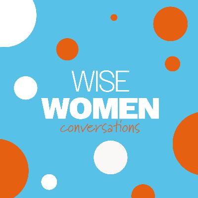 Wise Women Podcast - Introduction Wise Women Podcast - Introduction