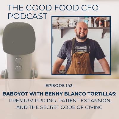 BABOYOT with Benny Blanco Tortillas: Premium Pricing, Patient Expansion, and the Secret Code of Giving