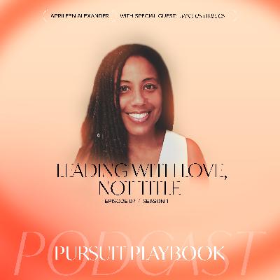 Leading with Love, not Title - Anna-Lisa Wilcox Leading with Love, not Title - Anna-Lisa Wilcox